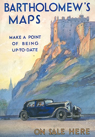 A poster of a painting of Edinburgh Castle Rock and an old-style car in the foreground. There is writing on top of the image which says "Bartholomew's maps, make a point of being up-to-date. On sale here".