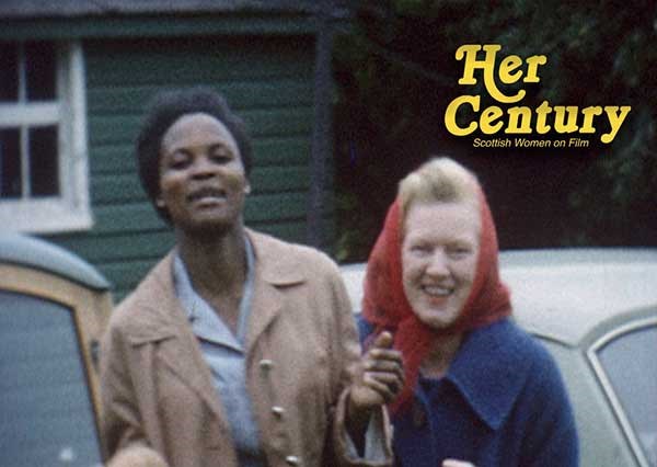 A photo of two women standing outside. There is yellow text in the top right that say: "Her century: Scottish women on film".