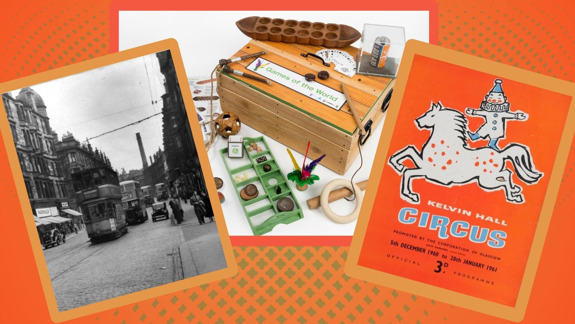 An old photo of a tram in Glasgow, a poster for a circus at Kelvin Hall in 1961, and a photo of a box of games and toys.