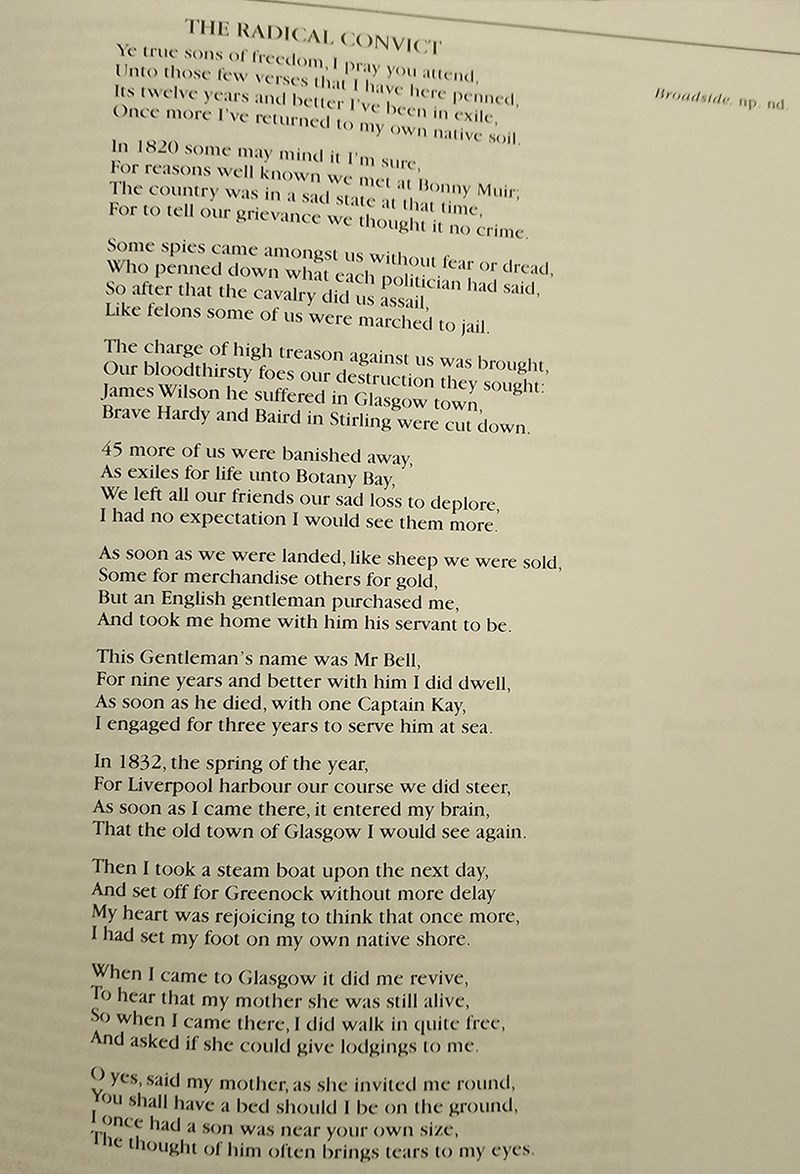 Printed poem titled 'The Radical Convict.' The poem is a first-person account of a man exiled for political activism in 1820. It references the meeting at Bonny Muir, charges of high treason, and the execution or exile of fellow activists including James Wilson, Hardy, and Baird. The narrator describes being sent to Botany Bay, working for an English gentleman named Mr. Bell, then serving at sea under Captain Kay. He eventually returns to Scotland in 1832 and reunites with his mother in Glasgow.