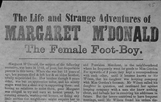 Printed broadside recounting the early life of Margaret M'Donald, born in 1849, who disguised herself as a male servant. The narrative is printed in dense columns in a traditional serif typeface.