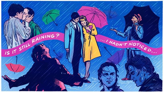 Illustrated montage of rainy film scenes with umbrellas, puddles and falling rain. A pink ribbon across the image reads: “Is it still raining? ... I hadn't noticed.”