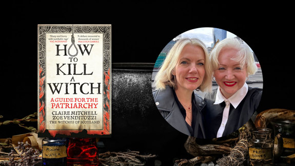 The book cover of 'How to Kill a Witch' and a photo of Claire Mitchell and Zoe Venditozzi.