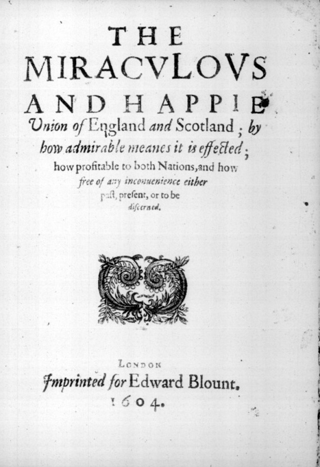 Title page of a 1604 document titled "The Miraculous and Happie Union of England and Scotland," printed in London.