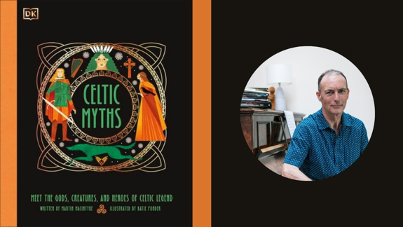 Book cover for Celtic Myths and a photo of Martin MacIntyre.